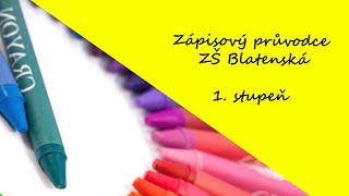 Zápisový průvodce ZŠ Blatenská - 1. stupeň