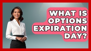 What Is Options Expiration Day? - Stock and Options Playbook