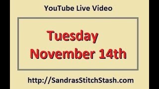 Sandra's Stitch Stash November 14th Video #1
