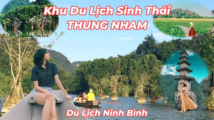 Khu Du Lịch Sinh Thái Thung Nham | Du Lịch Ninh Bình Khám Phá Vườn Chim