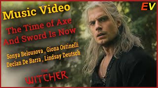 [FMV]Witcher|The Time of Axe And Sword Now|Giona Ostinelli,Sonya Belousova,Delcan Barra|Music Video