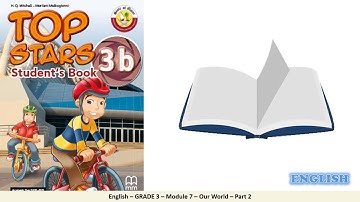 Grade 3  English   Module 7   Our World   Part 2