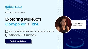 Exploring MuleSoft Composer + RPA with Kiranjot!