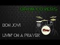 Drum cover  bon jovi  livin on a prayer