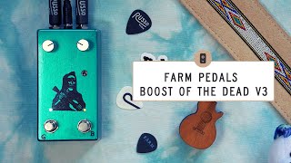 Farm Pedals Boost of the Dead V3 | Russo Music