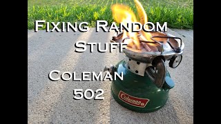 Fixing Random Stuff || Coleman 502 Stove