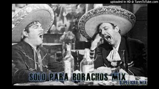 SOLO PARA BORACHOS MIX ((DJPELIGRO MIX))