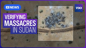 Satellite images reveal brutality of massacre in Sudan | 7.30