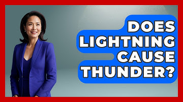 Does Lightning Cause Thunder? - Weather Watchdog