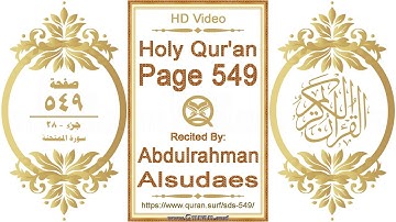 القرآن الصفحة ٥٤٩ | القارئ: عبد الرحمن السديس | نص يبرز فيديو عالي الدقة عن تلاوة القرآن الكريم