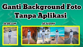 Cara Mengganti Background Foto Di HP Tanpa Aplikasi