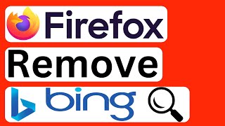 How to Remove Bing from Mozilla Firefox - Easy to Follow