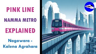 Namma Metro Pink Line | Bangalore Metro | EXPLAINED | Metro Rails and Trains