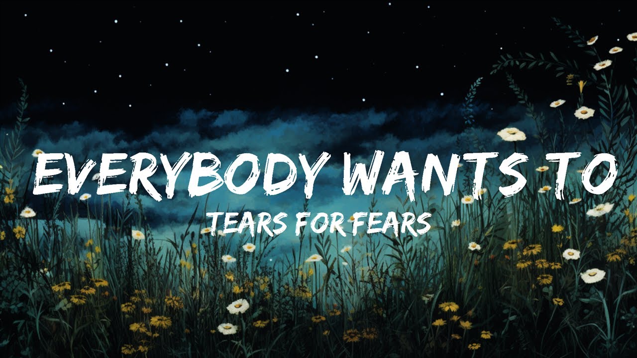 Tears For Fears Everybody Wants To Rule The World (Lyrics) Lyrics