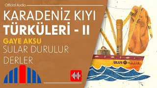 Gaye Aksu - Sular Durulur Derler (Official Audio)