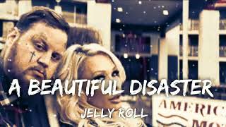 Jelly Roll - A Beautiful Disaster (Song) 🎼 Country Song