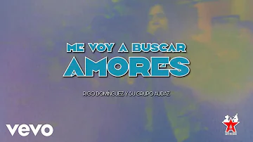 Grupo Audaz de Rigo Domínguez - Me Voy a Buscar Amores (Video Lyric)