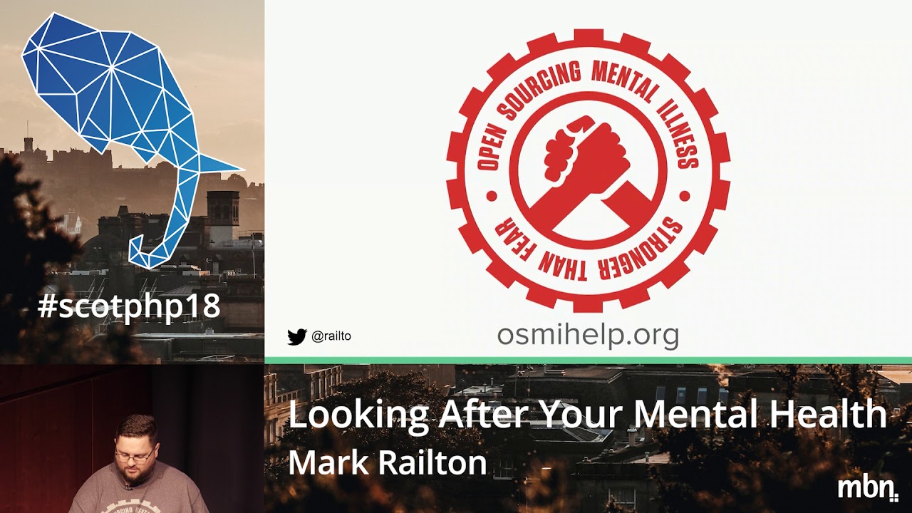 Mark Railton - Looking after your Mental Health, a guide for software developers