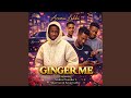 Ginger Me Feat Mahraz Number 1 Must Gee Soyayya Boy