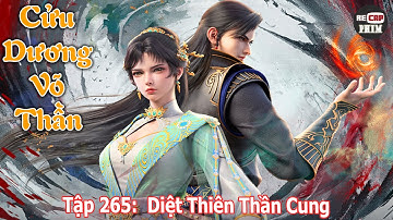Cửu Dương Võ Thần Tập 265 | Diệt Thiên Thần Cung