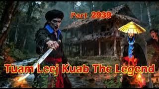Tuam Leej Kuab The Legend Hmong Warrior  (Part 2939)