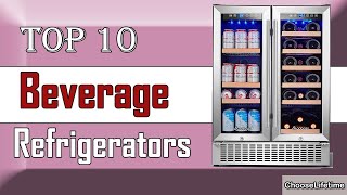 ✅ 10 Best Beverage Refrigerators New Model 2022