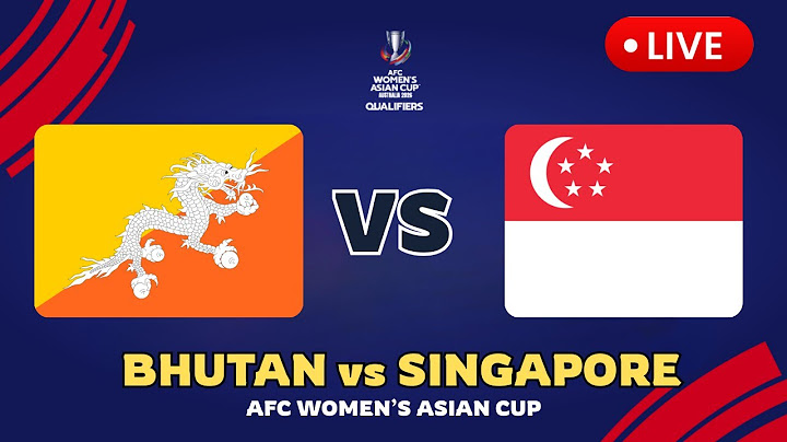 🔴 BHUTAN VS SINGAPORE AFC WOMEN'S ASIAN CUP 2026 MATCH PREVIEW, MATCH FIXTURES & LIVE MATCH