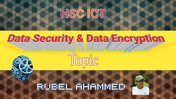 ডেটা সিকিউরিটি ও ডেটা এনক্রিপশন। HSC ICT 6th Chapter, Class No-18.