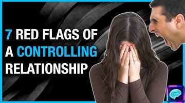 7 RED FLAGS - Do YOU have a controlling / DOMINATING partner? CRIMINAL psychiatrist explores