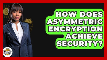 How Does Asymmetric Encryption Achieve Security? - CryptoBasics360.com