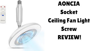 AONCIA Socket Ceiling Fan Light Screw REVIEW!