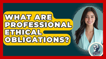 What Are Professional Ethical Obligations? - Philosophy Beyond