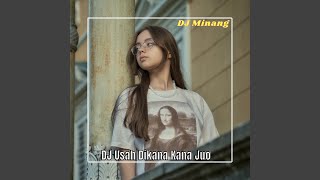 DJ Usah Dikana Kana Juo