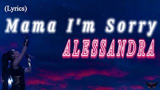 Alessandra - Mama I'm sorry (Lyrics)