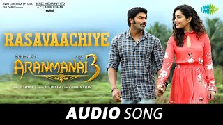 Rasavaachiye - Audio Song | Aranmanai 3 | Arya, Raashi Khanna | Sundar C | Sid Sriram | C. Sathya