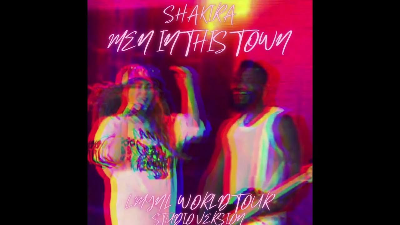 Shakira - Men In This Town (LMYNL World Tour - Studio) Shakira - Men In This Town (LMYNL World Tour - Studio)