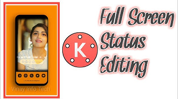 How To Create Trending Whatsapp Status | Kinemaster Video Editing Telugu | Full Screen Template