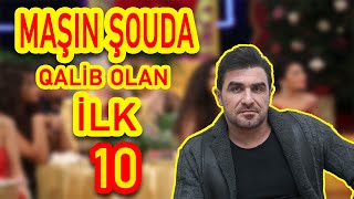 MAŞIN ŞOU-DA QALİB OLAN İLK 10 ( Maşın Realiti Şou)