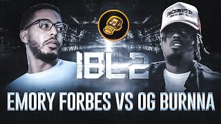 IBL - EMORY FORBES vs OG BURNNA I #RapBattle (Full Battle)