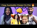Indian reaction  asaduddin owaisi interview with anjana om kashyap  godi media on fire 