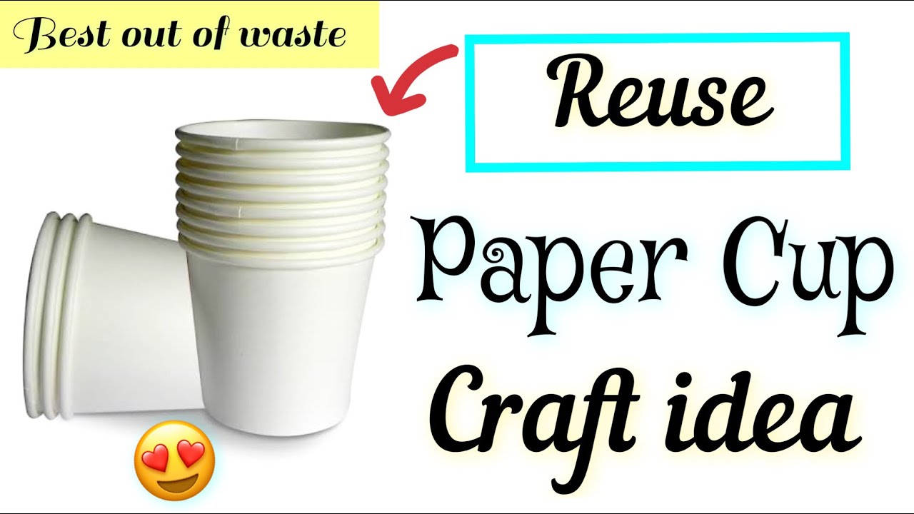 Reuse Paper Cup Craft idea | Waste material craft ideas | Best out of ...