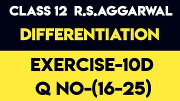 EXERCISE-10D(16-25) | Class 12 R.S.Aggarwal Maths | Differentiation | @MathsSide