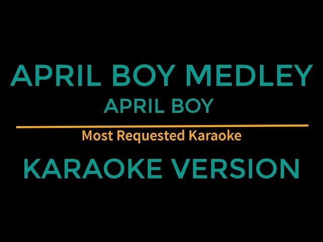 April Boy Medley - April Boy (Karaoke Version) class=