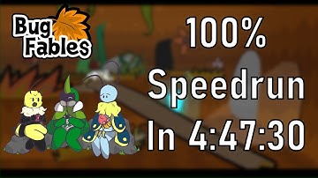 Bug Fables 100% Speedrun in 4:47:30 (Former WR)