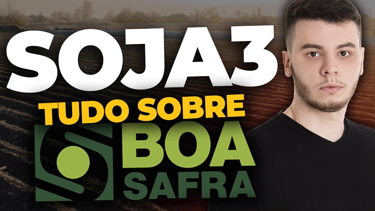 SOJA3: TUDO SOBRE BOA SAFRA | Tire suas dúvidas e saiba tudo sobre a empresa antes de investir