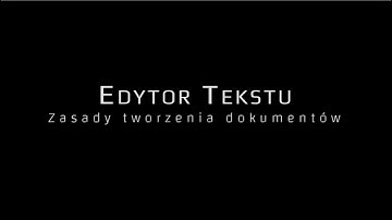 Edytor tekstu - Zasady tworzenia dokumentów