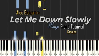 Alec Benjamin  - Let Me Down Slowly  | Piano Tutorial (Cmajor)