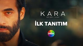 Kara ilk bölümüyle Bu Akşam 20.00'de Show TV'de başlıyor!