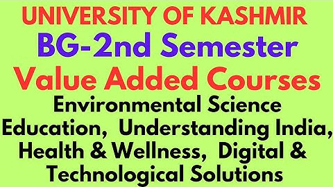 BG-2nd Semester l Value Added Courses l NEP-2020 l Kashmir University & Cluster University