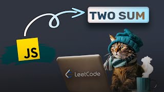 Solve Two Sum Problems in JavaScript with 3 Approaches #1 | Best JS DSA Practice | CodeXam
